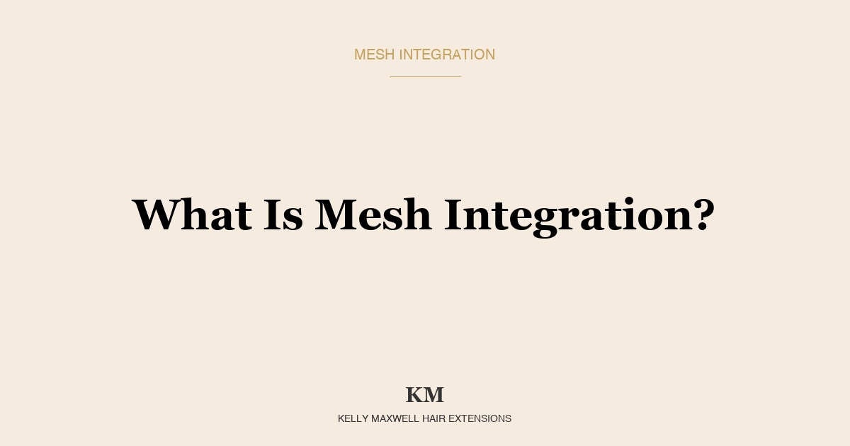 What Is Mesh Integration? A Stylist's Honest Guide to the Most Underrated Hair Loss Solution